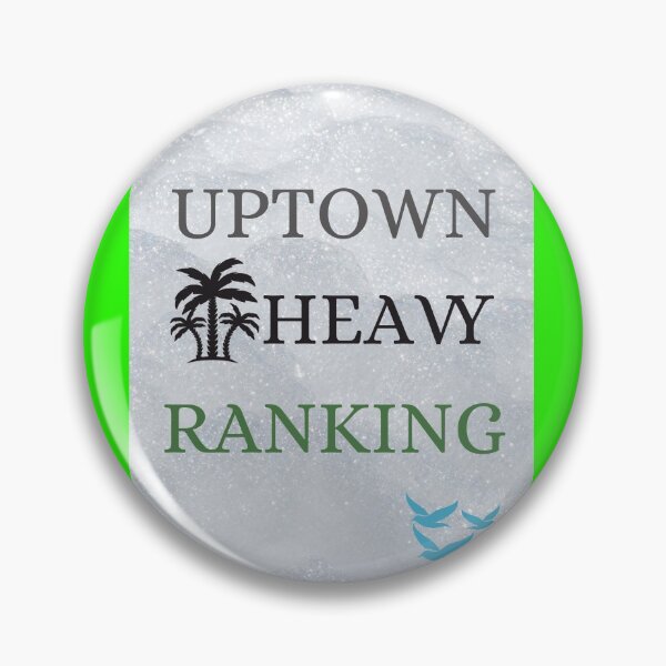Item preview, UPTOWN HEAVY RANKING designed and sold by charlesjewel.