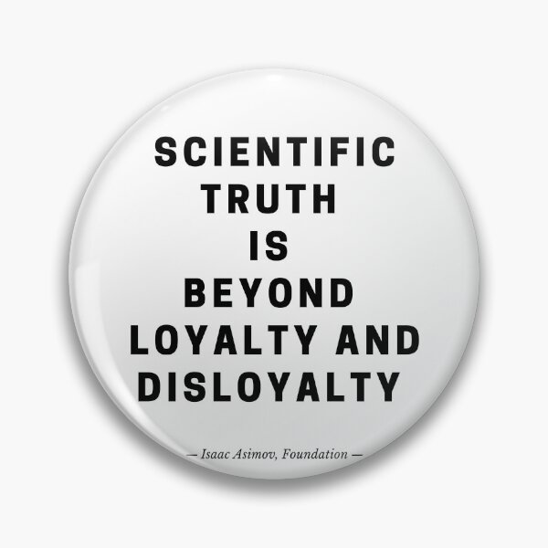 Item preview, Scientific truth, science teacher, Asimov Foundation, science fiction, t-shirt designed and sold by Tellthevision.