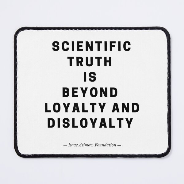 Item preview, Scientific truth, science teacher, Asimov Foundation, science fiction, t-shirt designed and sold by Tellthevision.
