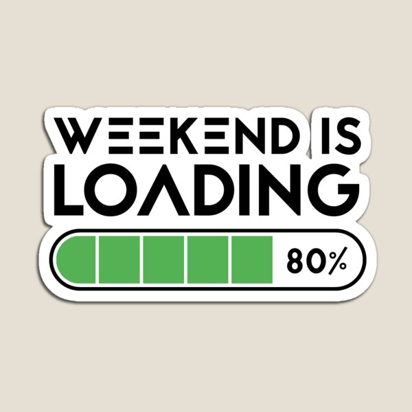 Item preview, weekend is loading designed and sold by alfaouzi.