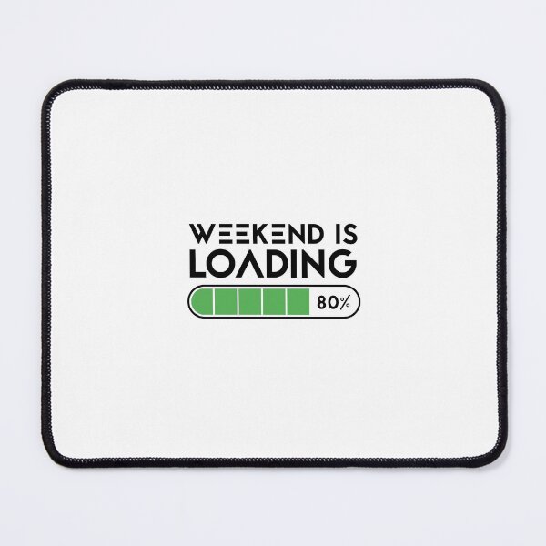 Item preview, weekend is loading designed and sold by alfaouzi.