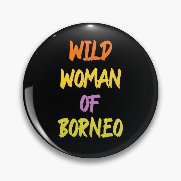 Item preview, Wild Woman of Borneo designed and sold by vibeno1.