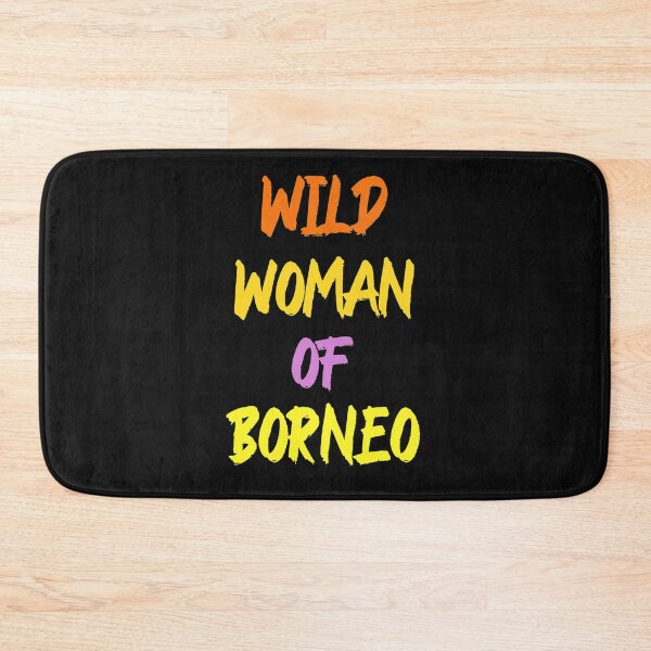 Item preview, Wild Woman of Borneo designed and sold by vibeno1.
