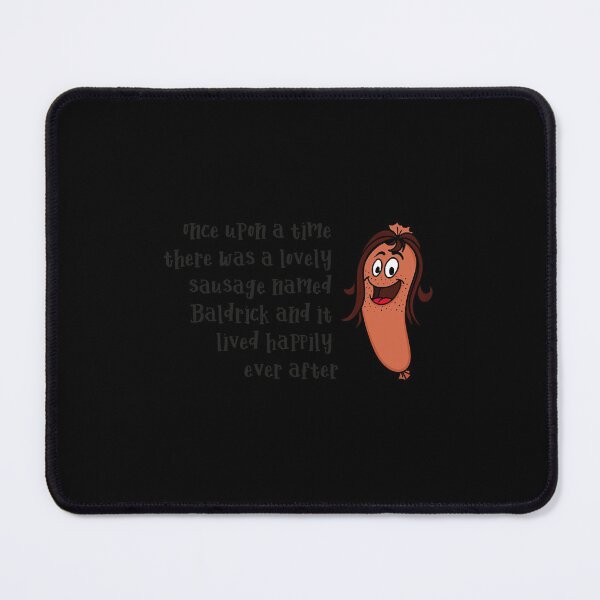 Item preview, Once Upon a time there was a Lovely Little Sausage called Baldrick  designed and sold by EvittRyson.