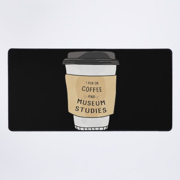 Item preview, I Run On Museum Studies And Coffee designed and sold by orlumbuspirate.