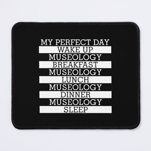 Item preview, My Perfect Day: Museology designed and sold by orlumbuspirate.
