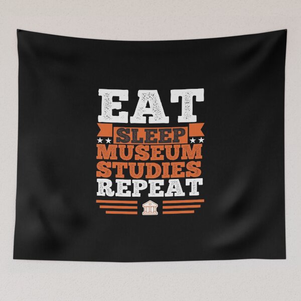 Item preview, Museum Studies. Eat. Sleep designed and sold by orlumbuspirate.