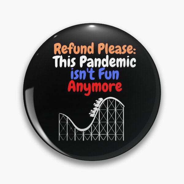 Item preview, Refund Please This Pandemic Isnt Fun Anymore designed and sold by Peter Stawicki.
