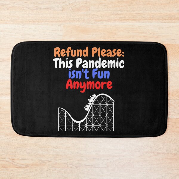 Item preview, Refund Please This Pandemic Isnt Fun Anymore designed and sold by Peter Stawicki.
