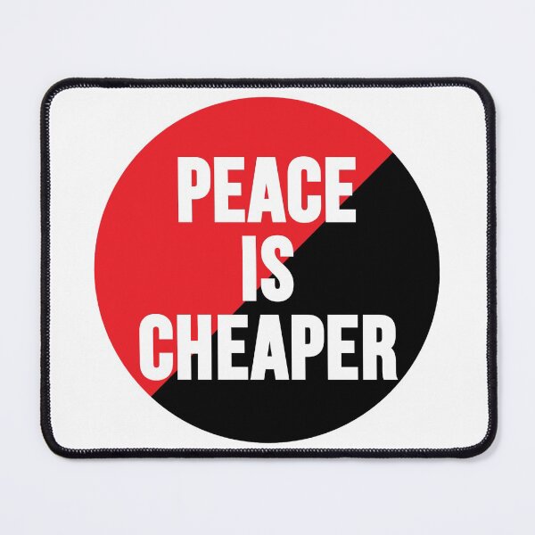 Item preview, Peace Is Cheaper designed and sold by RevolutionInPaint.