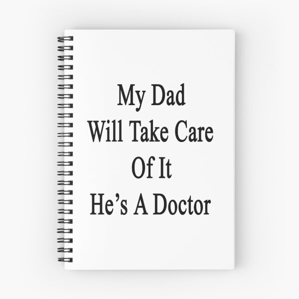 Item preview, My Dad Will Take Care Of It He's A Doctor  designed and sold by supernova23.