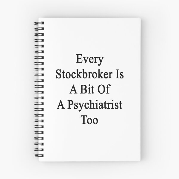 Item preview, Every Stockbroker Is A Bit Of A Psychiatrist Too  designed and sold by supernova23.