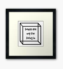 boxes are not for living in Framed Print