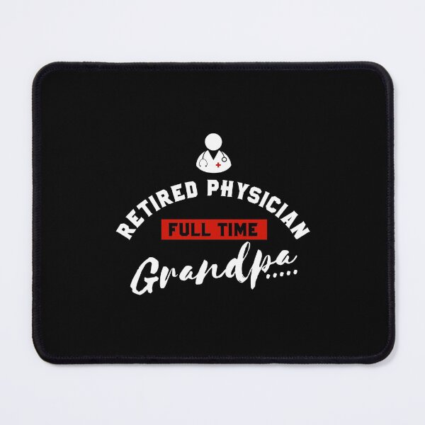 Item preview, Retired Physician Full Time Grandpa Medical Doctor designed and sold by tanalan.