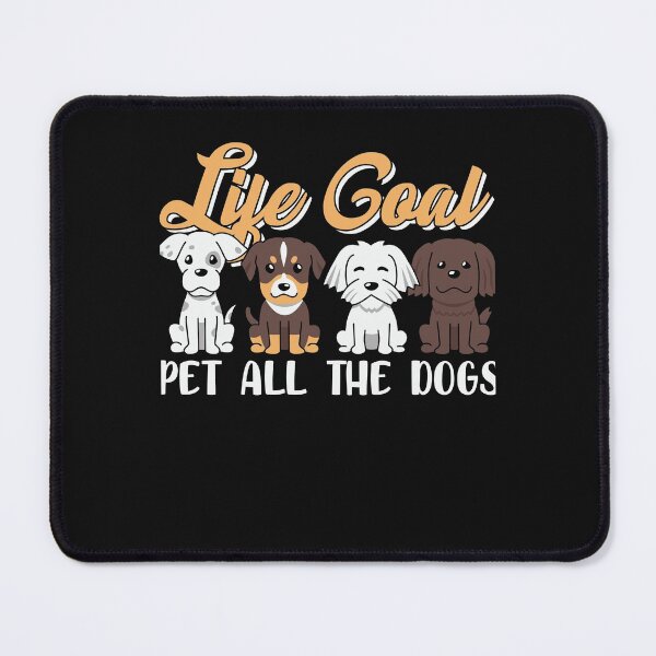 Item preview, Life Goal Pet All Dogs designed and sold by Peter Stawicki.