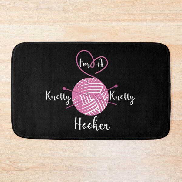 Item preview, I'm A Knotty Knotty Hooker Crochet and Knitting  designed and sold by fswWee65.