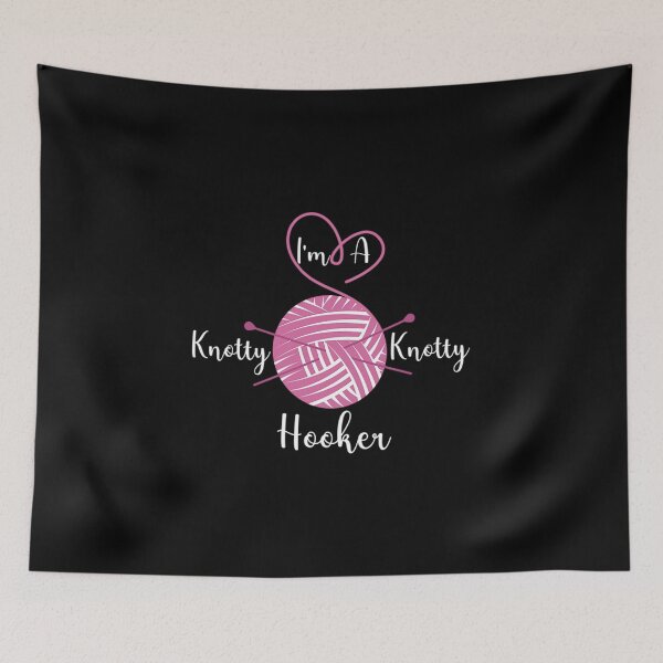 Item preview, I'm A Knotty Knotty Hooker Crochet and Knitting  designed and sold by fswWee65.