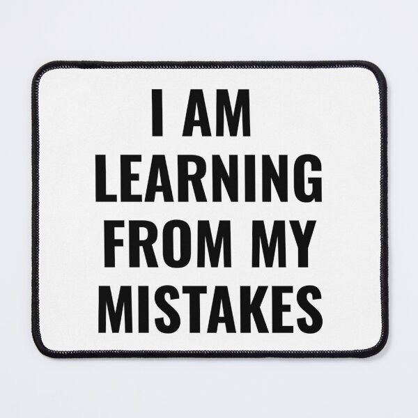 Item preview, I AM LEARNING FROM MY MISTAKES designed and sold by iamxxx.