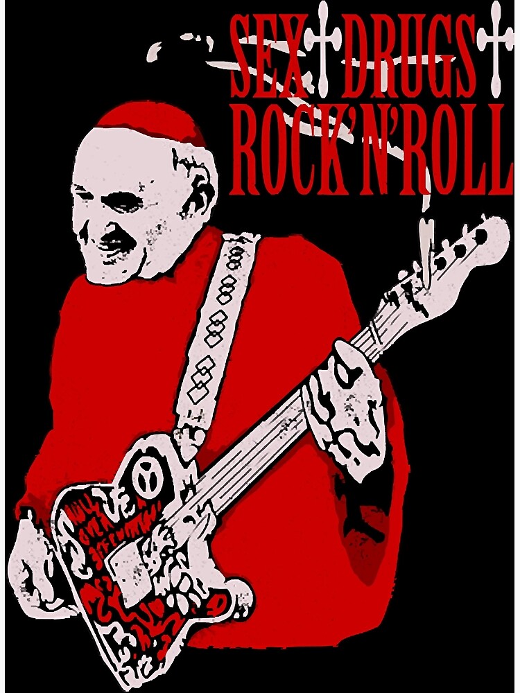 Sex, Drugs and Rock N' Roll pope