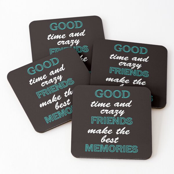 Item preview, Good Time & Crazy Friends Make The Best Memories designed and sold by Faizacreations.