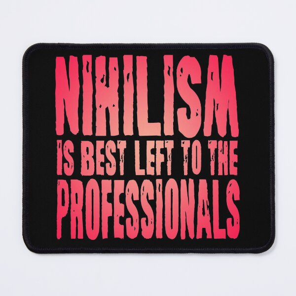Item preview, Nihilism is best left to the professionals. v.2 designed and sold by x1brett.