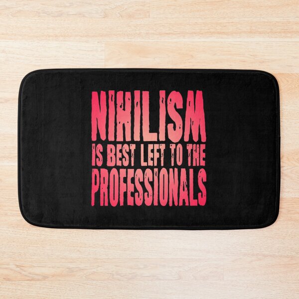 Item preview, Nihilism is best left to the professionals. v.2 designed and sold by x1brett.