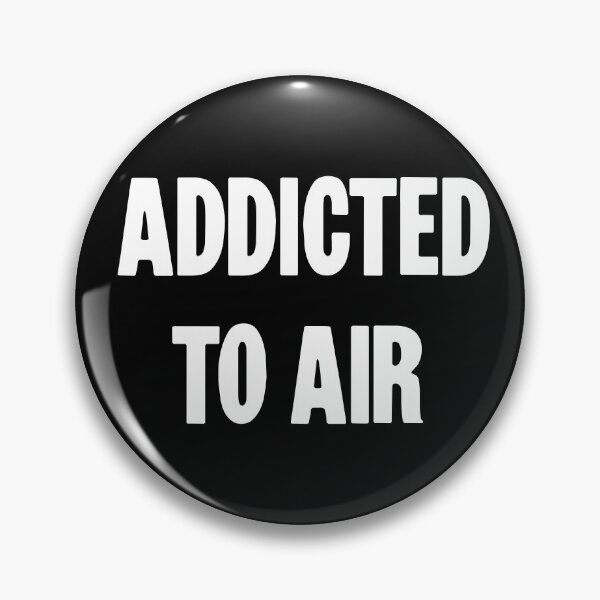Item preview, Addicted To Air designed and sold by Good-Looking Corpse.