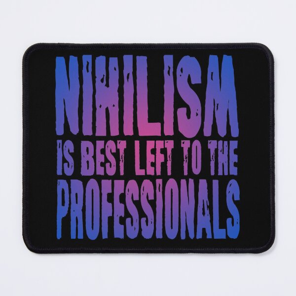 Item preview, Nihilism is best left to the professionals. v.3 designed and sold by x1brett.