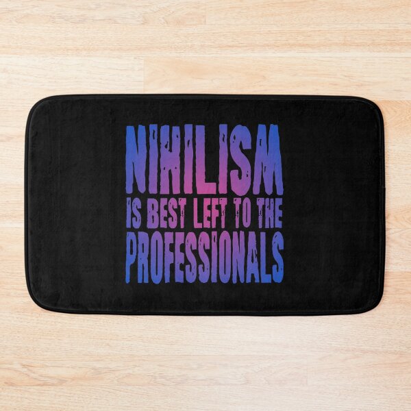 Item preview, Nihilism is best left to the professionals. v.3 designed and sold by x1brett.