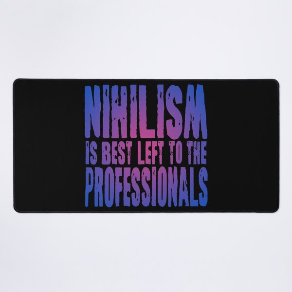 Item preview, Nihilism is best left to the professionals. v.3 designed and sold by x1brett.