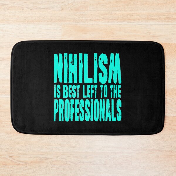 Item preview, Nihilism is best left to the professionals. v.6 designed and sold by x1brett.