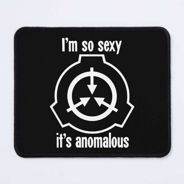 Item preview, I'm So Sexy It's Anomalous designed and sold by Good-Looking Corpse.