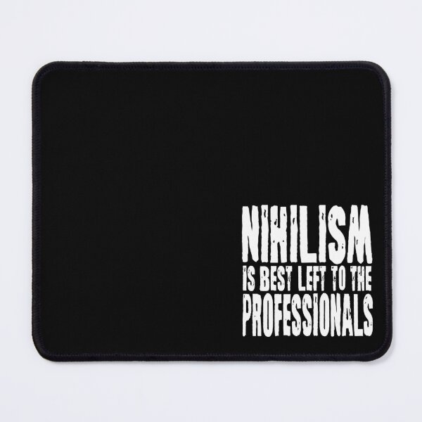 Item preview, Nihilism is best left to the professionals. v.9 designed and sold by x1brett.
