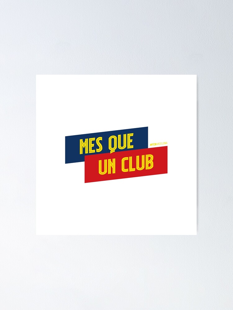 "Mes Que Un Club" Poster for Sale by MBOZEN Redbubble