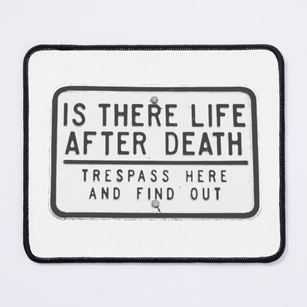 Item preview, Is there life after death (Trespass here and find out) designed and sold by Osoioi.