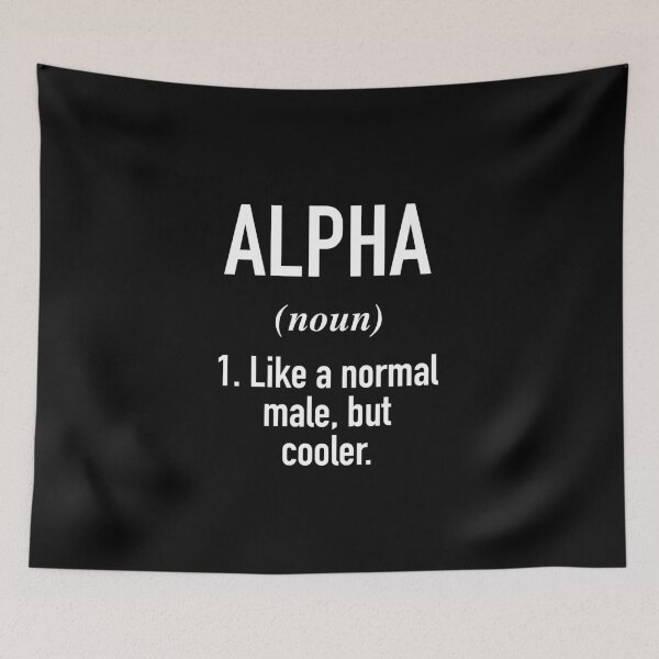 Item preview, Alpha Male Definition designed and sold by BusterPiper.