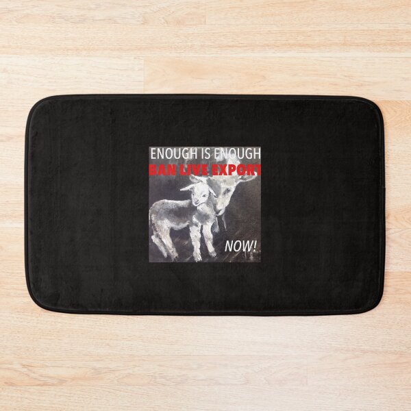 Item preview, Enough Is Enough Ban Live Export Now designed and sold by JanBednarek.