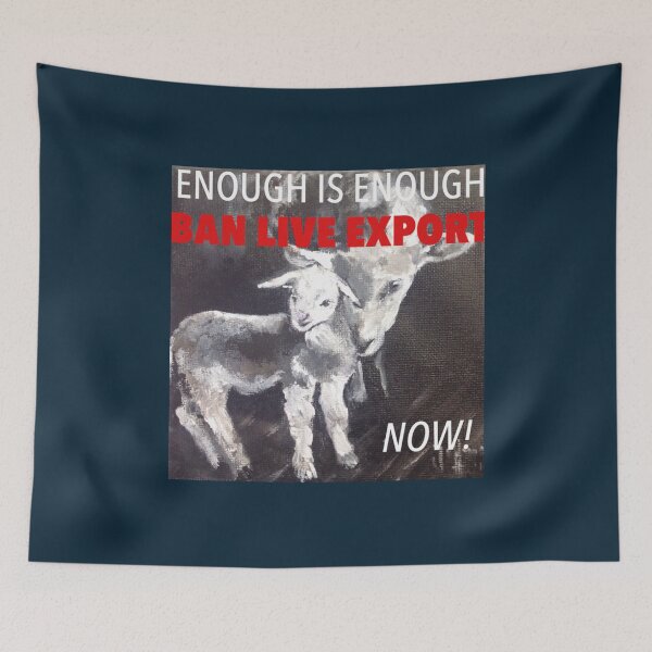 Item preview, Enough Is Enough Ban Live Export Now designed and sold by JanBednarek.