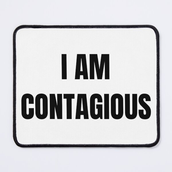 Item preview, I AM CONTAGIOUS designed and sold by iamxxx.