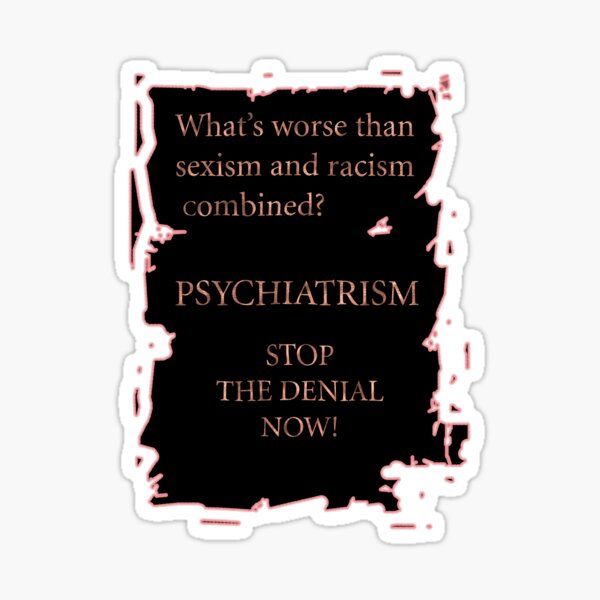 Psychiatrism Sticker