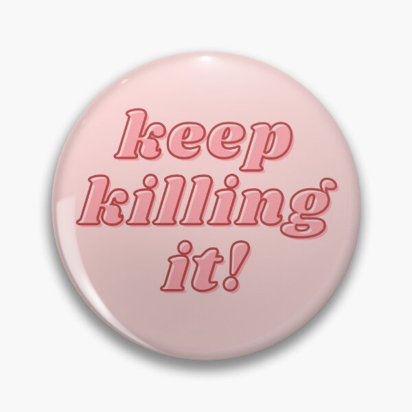 Item preview, Keep killing it! designed and sold by wilder-mind.