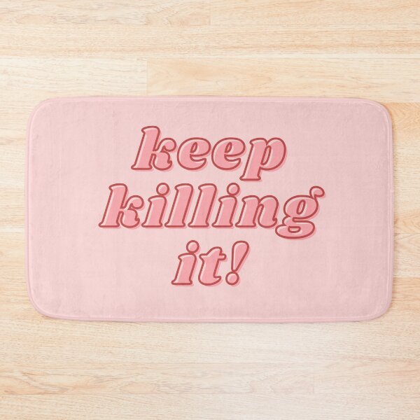 Item preview, Keep killing it! designed and sold by wilder-mind.