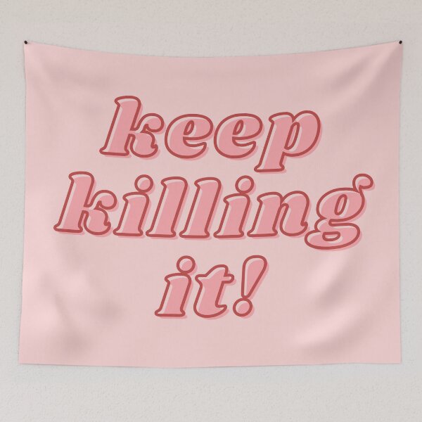 Item preview, Keep killing it! designed and sold by wilder-mind.