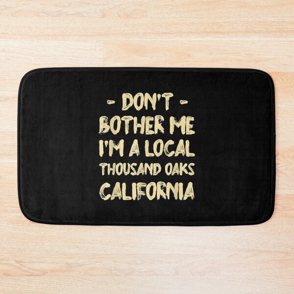 Item preview,  Dont Bother Local Thousand Oaks Hometown designed and sold by dominique235.