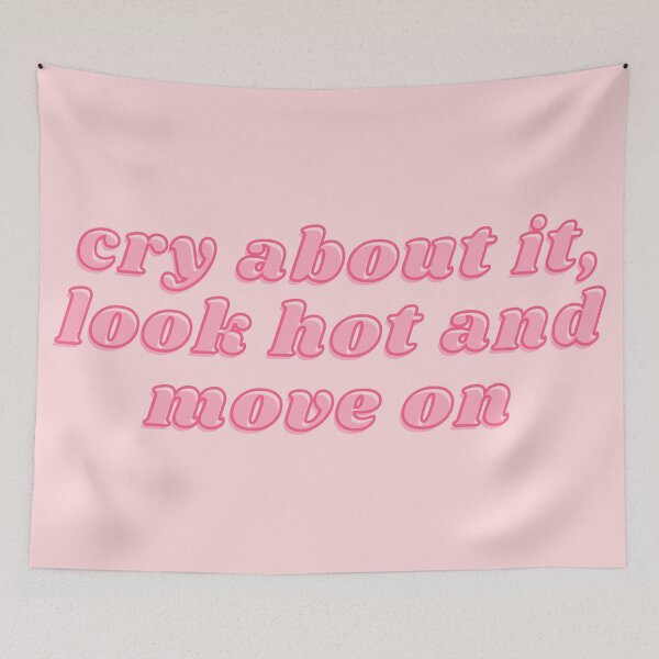 Item preview, Cry about it, look hot and move on designed and sold by wilder-mind.