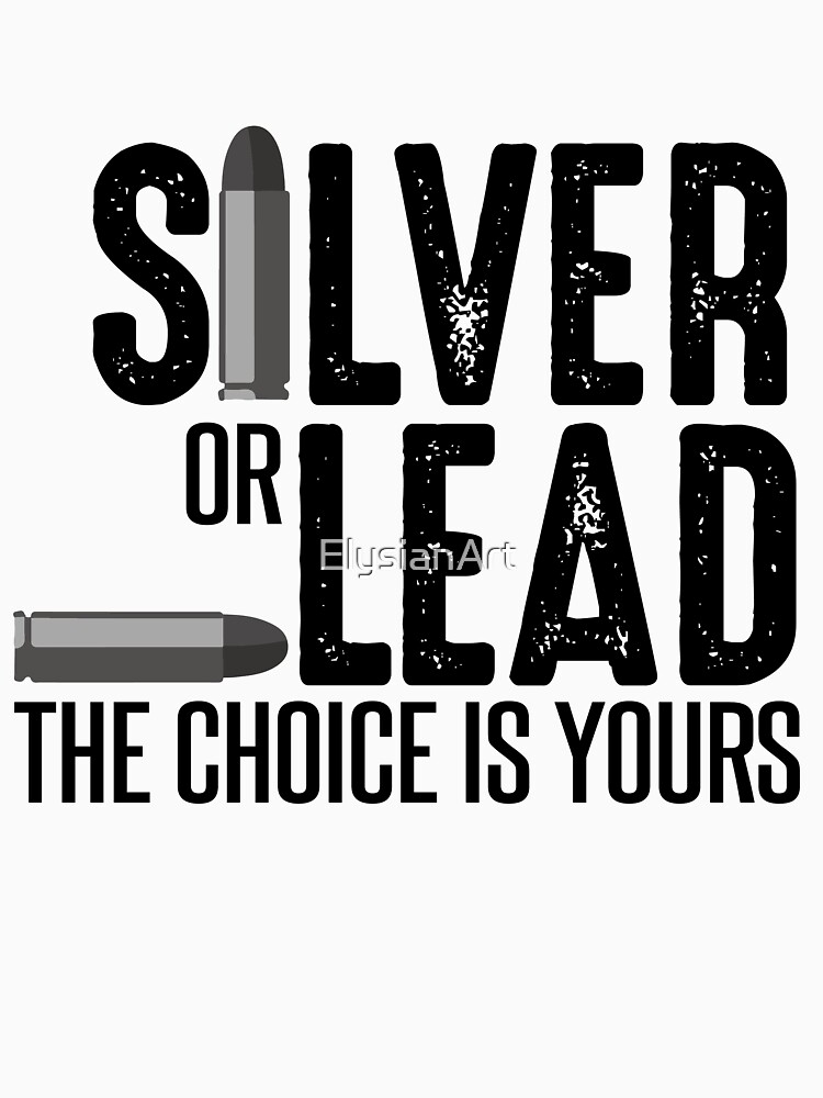 "Narcos Silver or Lead" Tshirt for Sale by ElysianArt Redbubble