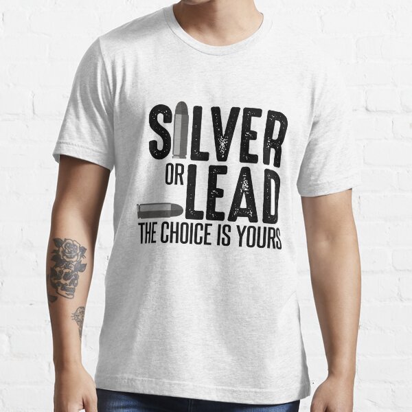 "Narcos Silver or Lead" Tshirt for Sale by ElysianArt Redbubble