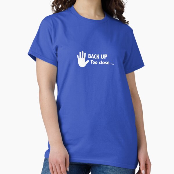 Item preview, Back up Too Close... (white) designed and sold by Melbournator.