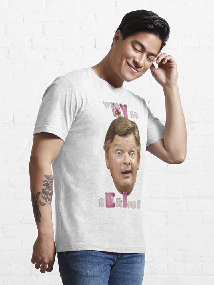 "Why So Serious Benny Hill" T-shirt for Sale by Dinosaurson | Redbubble