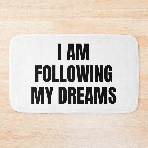 Item preview, I AM FOLLOWING MY DREAMS designed and sold by iamxxx.